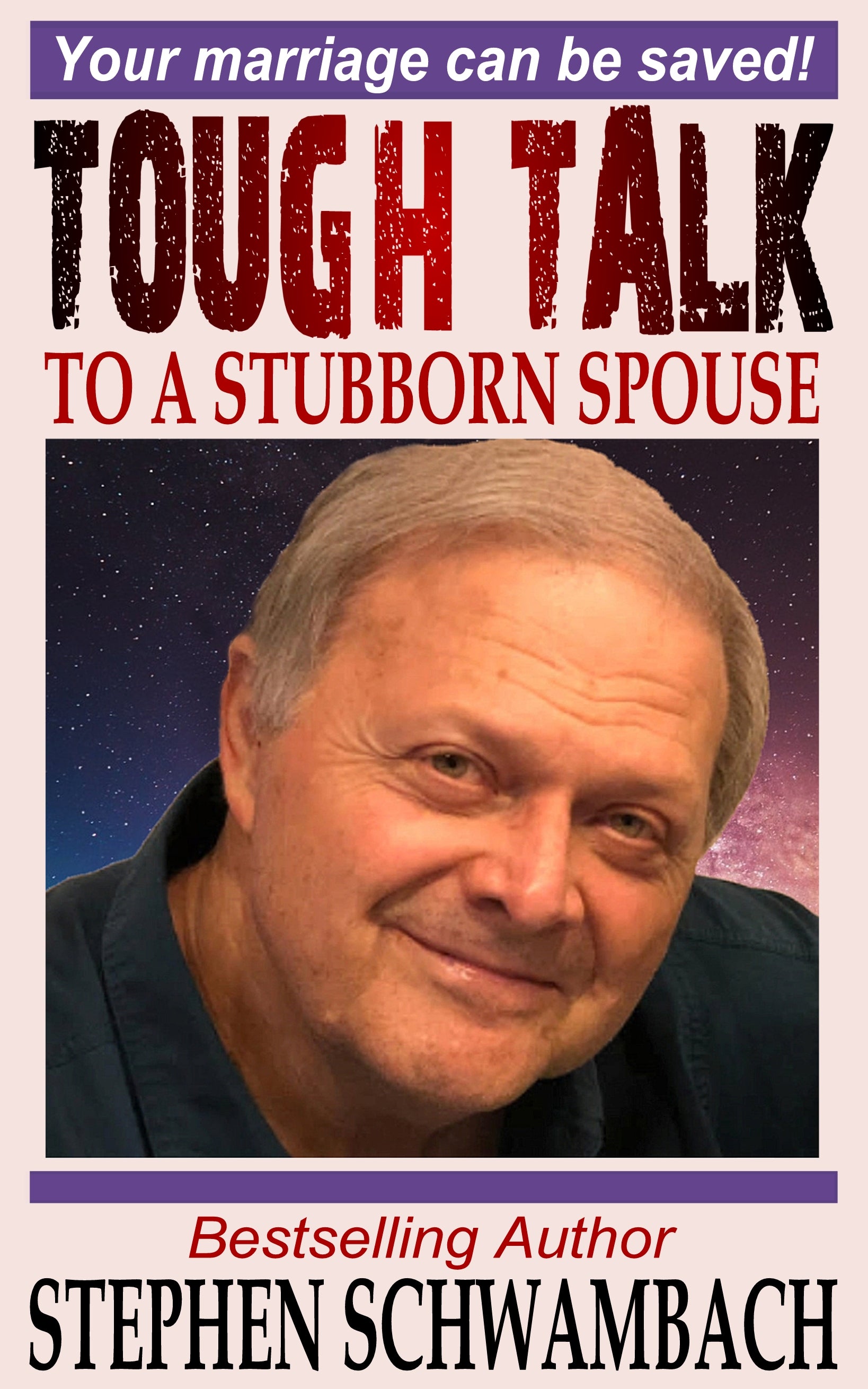 TOUGH TALK TO A STUBBORN SPOUSE